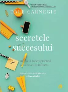 Secretele succesului Dale Carnegie